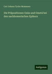Cover von Die Präpositionen Gsún und Gmetá bei den nachhomerischen Epikern