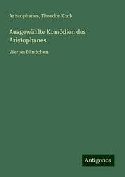 Cover von Ausgewählte Komödien des Aristophanes