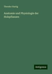 Cover von Anatomie und Physiologie der Holzpflanzen