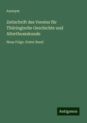 Cover von Zeitschrift des Vereins für Thüringische Geschichte und Alterthumskunde