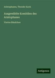 Cover von Ausgewählte Komödien des Aristophanes