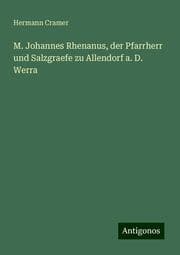 Cover von M. Johannes Rhenanus, der Pfarrherr und Salzgraefe zu Allendorf a. D. Werra