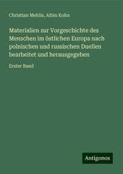Cover von Materialien zur Vorgeschichte des Menschen im östlichen Europa nach polnischen und russischen Duellen bearbeitet und herausgegeben