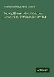 Cover von Ludwig Häussers Geschichte des Zeitalters der Reformation 1517-1648