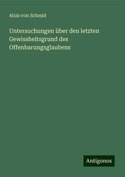 Cover von Untersuchungen über den letzten Gewissheitsgrund des Offenbarungsglaubens