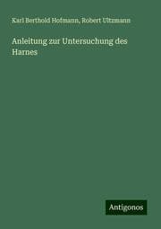 Cover von Anleitung zur Untersuchung des Harnes