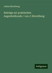 Cover von Beiträge zur praktischen Augenheilkunde / von J: Hirschberg: