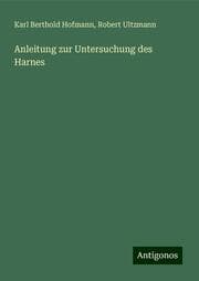 Cover von Anleitung zur Untersuchung des Harnes