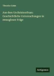 Cover von Aus dem Urchristenthum: Geschichtliche Untersuchungen in zwangloser Folge