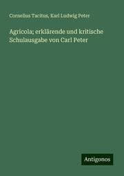 Cover von Agricola; erklärende und kritische Schulausgabe von Carl Peter