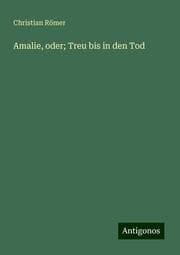 Cover von Amalie, oder; Treu bis in den Tod
