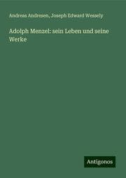 Cover von Adolph Menzel: sein Leben und seine Werke