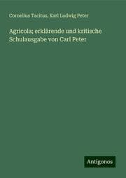 Cover von Agricola; erklärende und kritische Schulausgabe von Carl Peter