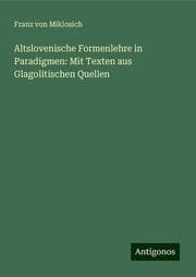 Cover von Altslovenische Formenlehre in Paradigmen: Mit Texten aus Glagolitischen Quellen