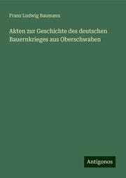 Cover von Akten zur Geschichte des deutschen Bauernkrieges aus Oberschwaben