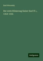 Cover von Der erste Römerzug Kaiser Karl IV.:, 1354-1355