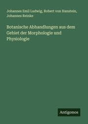 Cover von Botanische Abhandlungen aus dem Gebiet der Morphologie und Physiologie