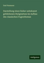 Cover von Darstellung eines bisher unbekannt gebliebenen Stylgesetzes im Aufbau des classischen Fugenthemas