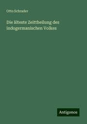 Cover von Die älteste Zeittheilung des indogermanischen Volkes