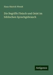 Cover von Die Begriffe Fleisch und Geist im biblischen Sprachgebrauch