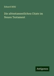 Cover von Die alttestamentlichen Citate im Neuen Testament