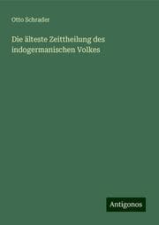 Cover von Die älteste Zeittheilung des indogermanischen Volkes
