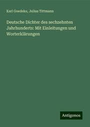 Cover von Deutsche Dichter des sechzehnten Jahrhunderts: Mit Einleitungen und Worterklärungen
