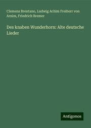 Cover von Des knaben Wunderhorn: Alte deutsche Lieder