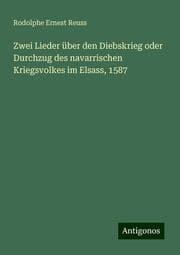 Cover von Zwei Lieder über den Diebskrieg oder Durchzug des navarrischen Kriegsvolkes im Elsass, 1587