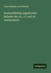Cover von Zweiundfünfzig ungedruckte Balladen des 16., 17. und 18. Jahrhunderts