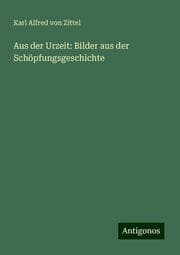 Cover von Aus der Urzeit: Bilder aus der Schöpfungsgeschichte