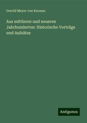 Cover von Aus mittleren und neueren Jahrhunderten: Historische Vorträge und Aufsätze