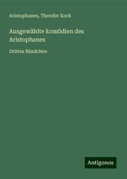 Cover von Ausgewählte komödien des Aristophanes