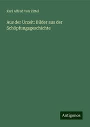 Cover von Aus der Urzeit: Bilder aus der Schöpfungsgeschichte