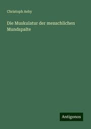 Cover von Die Muskulatur der menschlichen Mundspalte