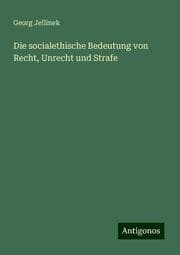 Cover von Die socialethische Bedeutung von Recht, Unrecht und Strafe