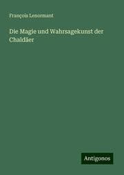 Cover von Die Magie und Wahrsagekunst der Chaldäer