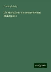 Cover von Die Muskulatur der menschlichen Mundspalte