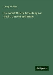 Cover von Die socialethische Bedeutung von Recht, Unrecht und Strafe