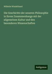 Cover von Die Geschichte der neueren Philosophie in ihrem Zusammenhange mit der allgemeinen Kultur und den besonderen Wissenschaften