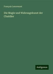 Cover von Die Magie und Wahrsagekunst der Chaldäer