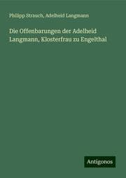 Cover von Die Offenbarungen der Adelheid Langmann, Klosterfrau zu Engelthal