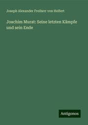 Cover von Joachim Murat: Seine letzten Kämpfe und sein Ende