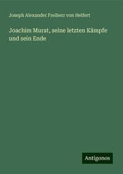 Cover von Joachim Murat, seine letzten Kämpfe und sein Ende