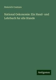 Cover von National Oekonomie: Ein Hand- und Lehrbuch fur alle Stande