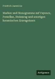 Cover von Marken und Monogramme auf Fayence, Porzellan, Steinzeug und sonstigen keramischen Erzeugnissen