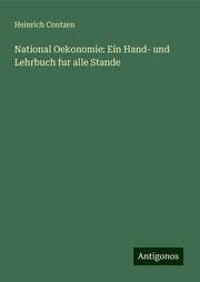 Cover von National Oekonomie: Ein Hand- und Lehrbuch fur alle Stande