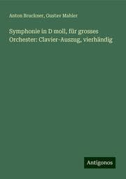 Cover von Symphonie in D moll, für grosses Orchester: Clavier-Auszug, vierhändig