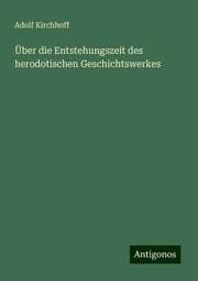 Cover von Über die Entstehungszeit des herodotischen Geschichtswerkes