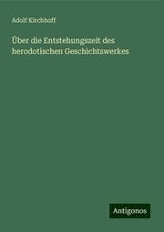 Cover von Über die Entstehungszeit des herodotischen Geschichtswerkes